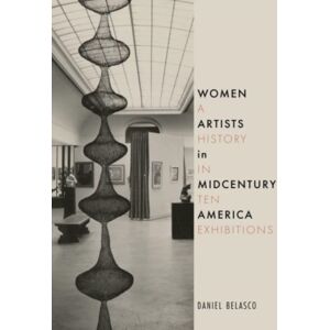 Reaktion Books Women Artists In Midcentury America : A History In Ten Exhibitions Reaktion Books Women Artists In Midcentury America : A History In Ten Exhibitions