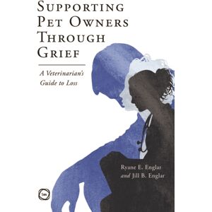 5M Books Ltd Supporting Pet Owners Through Grief : A Veterinarian’s Guide To Loss 5M Books Ltd Supporting Pet Owners Through Grief : A Veterinarian’s Guide To Loss