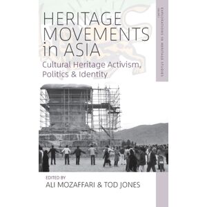 Berghahn Books Heritage Movements In Asia : Cultural Heritage Activism, Politics, And Identity Berghahn Books Heritage Movements In Asia : Cultural Heritage Activism, Politics, And Identity