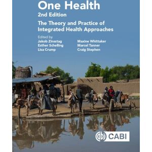 CABI Publishing One Health : The Theory And Practice Of Integrated Health Approaches CABI Publishing One Health : The Theory And Practice Of Integrated Health Approaches