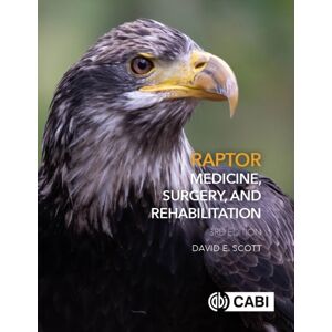 CABI Publishing Raptor Medicine, Surgery, And Rehabilitation CABI Publishing Raptor Medicine, Surgery, And Rehabilitation