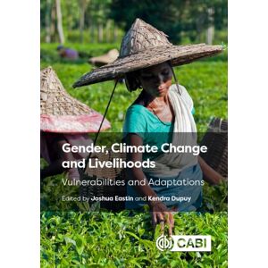 CABI Publishing Gender, Climate Change And Livelihoods : Vulnerabilities And Adaptations CABI Publishing Gender, Climate Change And Livelihoods : Vulnerabilities And Adaptations