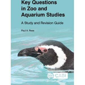 CABI Publishing Key Questions In Zoo And Aquarium Studies : A Study And Revision Guide CABI Publishing Key Questions In Zoo And Aquarium Studies : A Study And Revision Guide