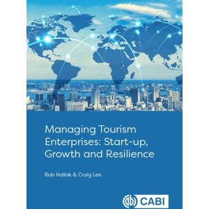 CABI Publishing Managing Tourism Enterprises : Start-Up, Growth And Resilience CABI Publishing Managing Tourism Enterprises : Start-Up, Growth And Resilience