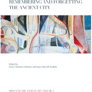 Oxbow Books Remembering And Forgetting The Ancient City Oxbow Books Remembering And Forgetting The Ancient City