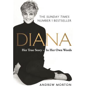 Michael O'Mara Books Ltd Diana: Her True Story - In Her Own Words : The Sunday Times Number-One seller Michael O'Mara Books Ltd Diana: Her True Story - In Her Own Words : The Sunday Times Number-One seller