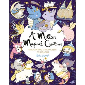 Michael O'Mara Books Ltd A Million Magical Creatures : Enchanting Characters To Colour Michael O'Mara Books Ltd A Million Magical Creatures : Enchanting Characters To Colour