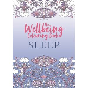 Michael O'Mara Books Ltd The Wellbeing Colouring Book: Sleep Michael O'Mara Books Ltd The Wellbeing Colouring Book: Sleep