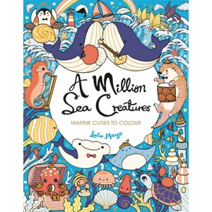 Michael O'Mara Books Ltd A Million Sea Creatures : Marine Cuties To Colour Michael O'Mara Books Ltd A Million Sea Creatures : Marine Cuties To Colour