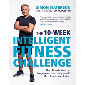 Michael O'Mara Books Ltd The 10-Week Intelligent Fitness Challenge (With A Foreword By Tom Hiddleston) : The Ultimate Workout Programme From Hollywood’s Most In-Demand Trainer Michael O'Mara Books Ltd The 10-Week Intelligent Fitness Challenge (With A Foreword By Tom Hiddleston) : The Ultimate Workout Programme From Hollywood’s Most In-Demand Trainer
