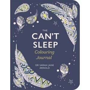 Michael O'Mara Books Ltd The Can'T Sleep Colouring Journal Michael O'Mara Books Ltd The Can'T Sleep Colouring Journal