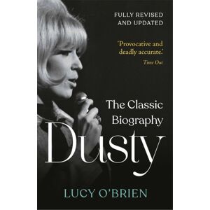 Michael O'Mara Books Ltd Dusty : The Classic Biography Revised And Updated Michael O'Mara Books Ltd Dusty : The Classic Biography Revised And Updated