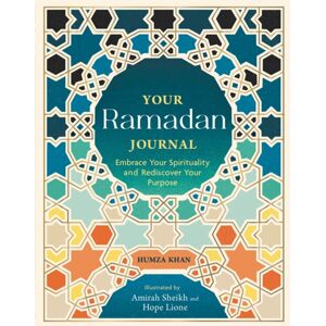 Michael O'Mara Books Ltd Your Ramadan Journal : Embrace Your Spirituality And Rediscover Your Purpose Michael O'Mara Books Ltd Your Ramadan Journal : Embrace Your Spirituality And Rediscover Your Purpose
