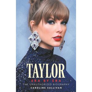 Michael O'Mara Books Ltd Taylor Swift: Era By Era : The Unauthorized Biography (The Sunday Times seller) Michael O'Mara Books Ltd Taylor Swift: Era By Era : The Unauthorized Biography (The Sunday Times seller)