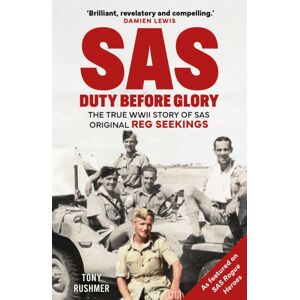 Michael O'Mara Books Ltd Sas: Duty Before Glory : The True Wwii Story Of Sas Original Reg Seekings (As Featured On Sas Rogue Heroes) Michael O'Mara Books Ltd Sas: Duty Before Glory : The True Wwii Story Of Sas Original Reg Seekings (As Featured On Sas Rogue Heroes)