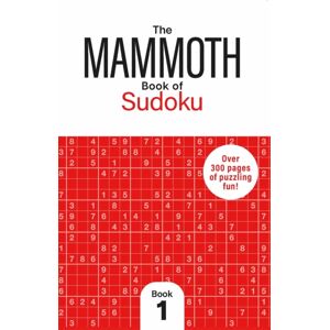 Michael O'Mara Books Ltd The Mammoth Book Of Sudoku 1 : Over 250 Pages Of Puzzling Fun Michael O'Mara Books Ltd The Mammoth Book Of Sudoku 1 : Over 250 Pages Of Puzzling Fun