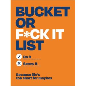 Michael O'Mara Books Ltd Bucket Or F*ck It List : Do It Or Screw It Michael O'Mara Books Ltd Bucket Or F*ck It List : Do It Or Screw It