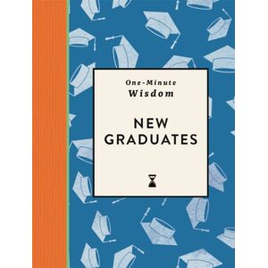 Michael O'Mara Books Ltd One-Minute Wisdom: Graduates Michael O'Mara Books Ltd One-Minute Wisdom: Graduates