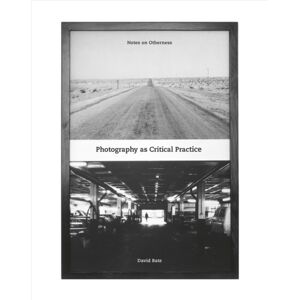 Intellect Photography As Critical Practice : Notes On Otherness Intellect Photography As Critical Practice : Notes On Otherness