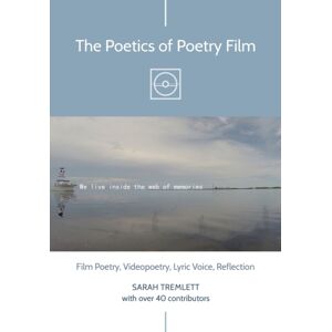 Intellect The Poetics Of Poetry Film : Film Poetry, Videopoetry, Lyric Voice, Reflection Intellect The Poetics Of Poetry Film : Film Poetry, Videopoetry, Lyric Voice, Reflection