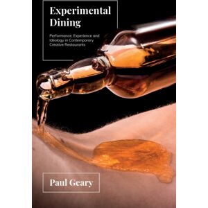 Intellect Experimental Dining : Performance, Experience And Ideology In Contemporary Creative Restaurants Intellect Experimental Dining : Performance, Experience And Ideology In Contemporary Creative Restaurants