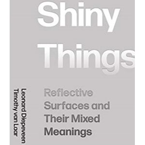 Intellect Shiny Things : Reflective Surfaces And Their Mixed Meanings Intellect Shiny Things : Reflective Surfaces And Their Mixed Meanings