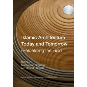 Intellect Islamic Architecture Today And Tomorrow : (Re)Defining The Field Intellect Islamic Architecture Today And Tomorrow : (Re)Defining The Field