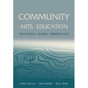 Intellect Community Arts Education : Transversal Global Perspectives Intellect Community Arts Education : Transversal Global Perspectives