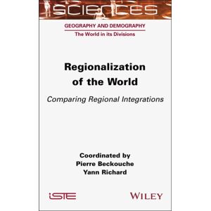 ISTE Ltd Regionalization Of The World : Comparing Regional Integrations ISTE Ltd Regionalization Of The World : Comparing Regional Integrations