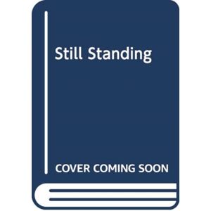 John Blake Publishing Ltd Still Standing : A Pregnant Woman. A Brutal Attack. An Inspirational Fight For Survival. John Blake Publishing Ltd Still Standing : A Pregnant Woman. A Brutal Attack. An Inspirational Fight For Survival.
