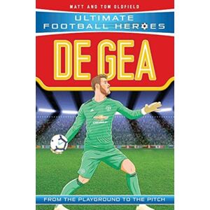 John Blake Publishing Ltd De Gea John Blake Publishing Ltd De Gea
