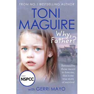 John Blake Publishing Ltd Why, Father? : From The No.1 selling Author, A True Story Of Abuse And Survival For Fans Of Cathy Glass John Blake Publishing Ltd Why, Father? : From The No.1 selling Author, A True Story Of Abuse And Survival For Fans Of Cathy Glass