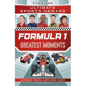 John Blake Publishing Ltd Formula 1 Greatest Moments John Blake Publishing Ltd Formula 1 Greatest Moments