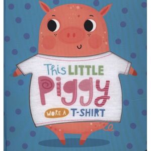 Make Believe Ideas This Little Piggy Wore A T-Shirt Make Believe Ideas This Little Piggy Wore A T-Shirt