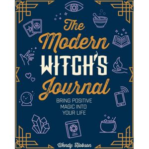 Arcturus Publishing Ltd The Modern Witch'S Journal : Bring Positive Magic Into Your Life Arcturus Publishing Ltd The Modern Witch'S Journal : Bring Positive Magic Into Your Life