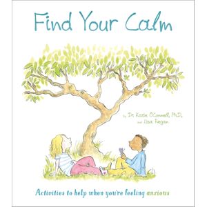 Arcturus Publishing Ltd Find Your Calm : Activities To Help When You'Re Feeling Anxious Arcturus Publishing Ltd Find Your Calm : Activities To Help When You'Re Feeling Anxious