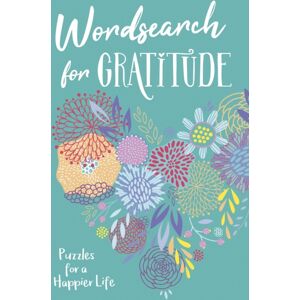 Arcturus Publishing Ltd Wordsearch For Gratitude : Puzzles For A Happier Life Arcturus Publishing Ltd Wordsearch For Gratitude : Puzzles For A Happier Life