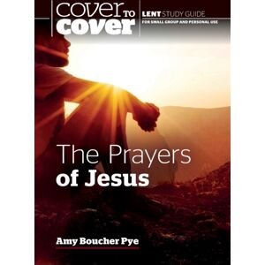 Waverley Abbey Trust The Prayers Of Jesus : Cover To Cover Lent Study Guide Waverley Abbey Trust The Prayers Of Jesus : Cover To Cover Lent Study Guide