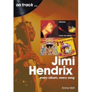 Sonicbond Publishing Jimi Hendrix On Track : Every Album, Every Song Sonicbond Publishing Jimi Hendrix On Track : Every Album, Every Song