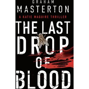 Bloomsbury Publishing PLC The Last Drop Of Blood : A Darkly Original, Gripping Thriller From The Unmissable Katie Maguire Series In 2025 Bloomsbury Publishing PLC The Last Drop Of Blood : A Darkly Original, Gripping Thriller From The Unmissable Katie Maguire Series In 2025
