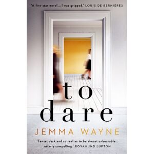Legend Press Ltd To Dare : (A Sainsbury'S Magazine Book Club Pick) Legend Press Ltd To Dare : (A Sainsbury'S Magazine Book Club Pick)