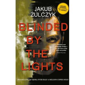 Legend Press Ltd Blinded By The Lights : Now A Major Hbo Europe Tv Series Legend Press Ltd Blinded By The Lights : Now A Major Hbo Europe Tv Series