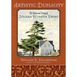 Sacristy Press Artistic Duplicity : The Fiction And Poetry Of Juliana Horatia Ewing Sacristy Press Artistic Duplicity : The Fiction And Poetry Of Juliana Horatia Ewing