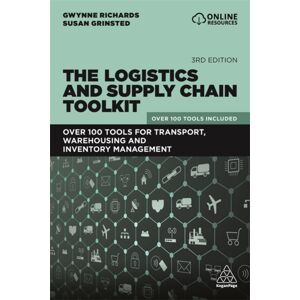 Kogan Page Ltd The Logistics And Supply Chain Toolkit : Over 100 Tools For Transport, Warehousing And Inventory Management Kogan Page Ltd The Logistics And Supply Chain Toolkit : Over 100 Tools For Transport, Warehousing And Inventory Management