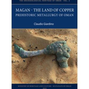 Archaeopress Magan - The Land Of Copper : Prehistoric Metallurgy Of Oman Archaeopress Magan - The Land Of Copper : Prehistoric Metallurgy Of Oman