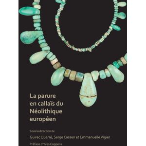 Archaeopress La Parure En Callais Du Neolithique Europeen Archaeopress La Parure En Callais Du Neolithique Europeen