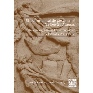 Archaeopress El Instrumental De Pesca En El Fretum Gaditanum (Siglos V A.C. - Vi D.C.) : Analisis Tipo-Cronologico Y Comparativa Atlantico-Mediterranea Archaeopress El Instrumental De Pesca En El Fretum Gaditanum (Siglos V A.C. - Vi D.C.) : Analisis Tipo-Cronologico Y Comparativa Atlantico-Mediterranea