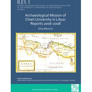Archaeopress Archaeological Mission Of Chieti University In Libya: Reports 2006-2008 Archaeopress Archaeological Mission Of Chieti University In Libya: Reports 2006-2008