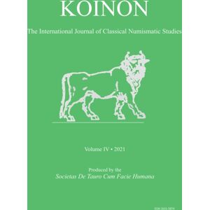 Archaeopress Koinon Iv, 2021 : The International Journal Of Classical Numismatic Studies Archaeopress Koinon Iv, 2021 : The International Journal Of Classical Numismatic Studies