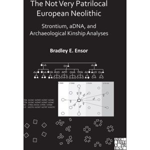 Archaeopress The Not Very Patrilocal European Neolithic : Strontium, Adna, And Archaeological Kinship Analyses Archaeopress The Not Very Patrilocal European Neolithic : Strontium, Adna, And Archaeological Kinship Analyses